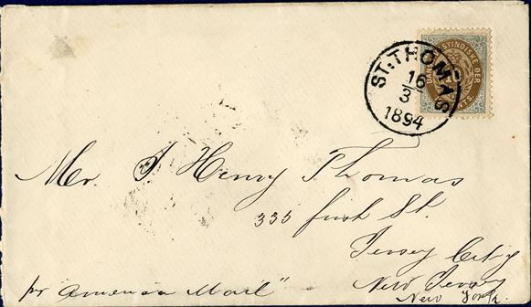 Letter sent from St. Thomas to New Jersey, NY 16 March 1894 franked with a 10 cents VIa printing tied by “St. Thomas” CDS and NY and Jersey City arrival mark March 22 on reverse. Went on American steamer endorsed “Pr. America Mail”