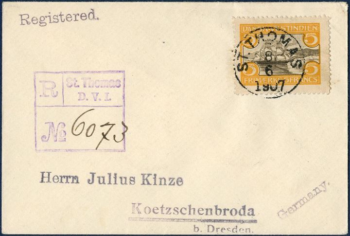 Registered letter from St. Thomas 8 June 1907 to Dresden, Germany. 5 Francs St. Thomas Harbour issue tied with ST. THOMAS 8/6 1907 LAP4, alongside registration mark R / ST. THOMAS D.V.I. / NO 6073  Engström type 7 and Berlin and Kötzschenbroda receiving mark on reverse. Overfranked and philatelic use.