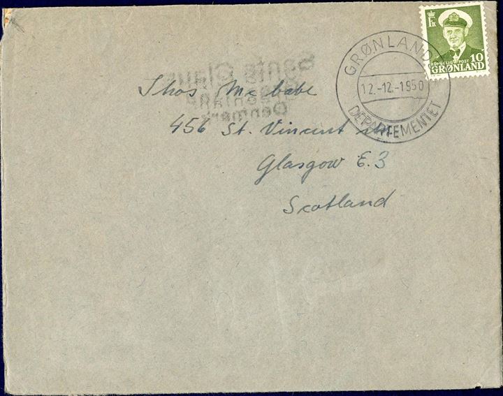 Letter sent to Scotland from Santa Claus, Greenland, Denmark paid by 10 øre green King Frederik IX stamp, tied by Grønlands Departementet 12.12.1950 CDS, scarce letter.