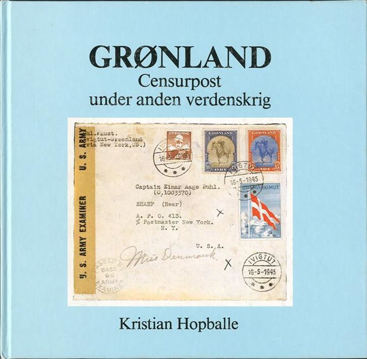 Grønland Censurpost under anden verdenskrig, by Kristian Hopballe.A thorough review on postal history of Greenland during World War II. Many illustrations and maps.In Danish, 192 pages.