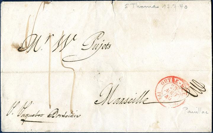 Letter sheet from St. Thomas 25 July 1840 to Marseille. “OUTRE-MER / PAUILLAC 25 AOUT 40” in red stamped and charged 15 decimes due by addressee. Routing instruction “P. Paquebot Bordelaire” on front.