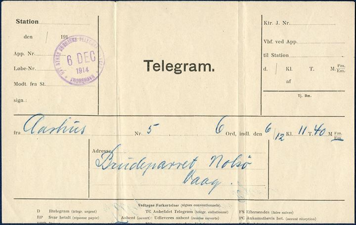 Telegram received 6 December 1914 at Thorshavn to Vaag from Aarhus, Denmark. Stamped with DET STORE NORDISKE TELEGRAFSELSKAB / 6 DEC 1914.