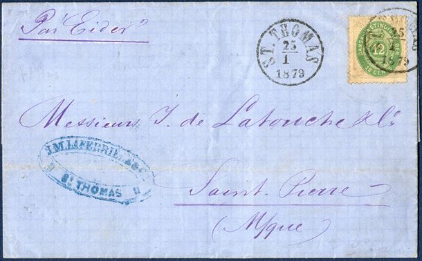 Complete letter sheet sent from St. Thomas 25 January 1879 to Saint-Pierre, Martinique. 12 cents I printing tied by datestamp ANT2 'ST. THOMAS 25/1 1879', routing instruction RMSPC ‘ PAR EIDER ’. EIDER left St. Thomas 26th of January and arrived at Martinique en route to Barbados, reception mark on reverse MARTINIQUE * ST. PIERRE * 28 JANV. 79.12 cents 1st transitional UPU rate from 1.9.1877 - 1.4.1879, a rare example of 12c Intra- Caribbean rate, only two such letters recorded in the census with 12c single franking. The 12 cents was the first UPU rate and lowered to 10 cents on 1.4.1879.