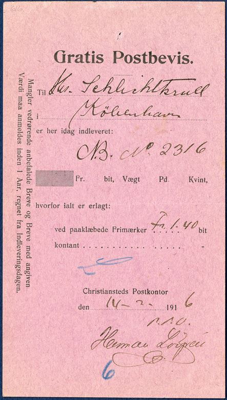 “Gratis Postbevis” with printed 'Christiansteds Postkontor / den .... 191  '. Postal receipt for REGISTERED letter '2316' sent from Christiansted to Copenhagen 14 February 1916, for letter franked with 1FR 40 BIT. In total three 'Postbevis' recorded, only known of this type.