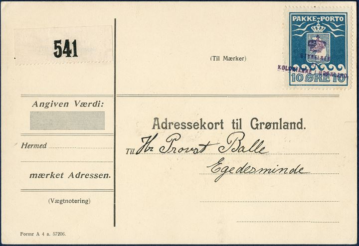 Parcel-Card (Formr. A 4 a. 57206.) with 10 øre PP Thiele 1915-issue, cancelled with 3-line mark '[Crown] / STYRELSEN / AF / KOLONIERNE I GRØNLAND.' and registration label '541'.