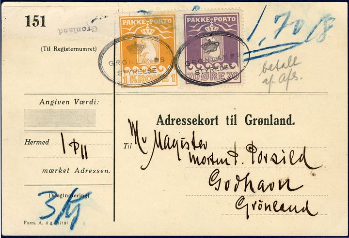 Parcel-Card (Formr. A 4 g. 37181) with 70 øre and 1 Kr. PP Thiele 1930-issue, cancelled with oval mark '[Crown] / GRØNLANDS / STYRELSE' and registration label '151', and blue crayon '1,70' postage and pencil note 'betalt af afs.' 1 Parcel weighing 3 kg. 1 kr. stamp tear top right.