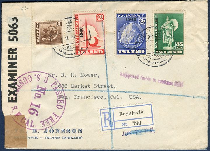 Registered letter Reykjavik 11 May 1940 to San Francisco, USA. NEW YORK FAIR '1940' overprint 20, 35 and 45 aur cancelled on first day of use and 5 aur brown Cod, cancelled with 'REYKJAVIK 11.V.1940' and registration label 'R / Reykjavik / Nr. 790', British censor re-sealing label 'PC 90 OPENED BY EXAMINER 5063' and US censor 'PASSED FREE / NO. 16 / U.S. CUSTOMS S.F. CAL.' 
