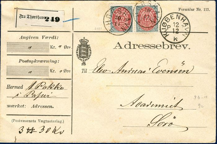 Parcel letter from Thorshavn 12 December ca. 1888-99 to Sorø, Denmark. Franked with pair 12 øre inverted frame tied by grotesque ‘THORSHAVN 30/11’ and receiving cds ‘KJØBENHAVN PP 12/12 K’, one parcel weighing 3π 30 kv., parcel registration label ‘Fra Thorshavn 249’. Receiving cds ‘SORØ 123/12 2 POST’ on reverse.
