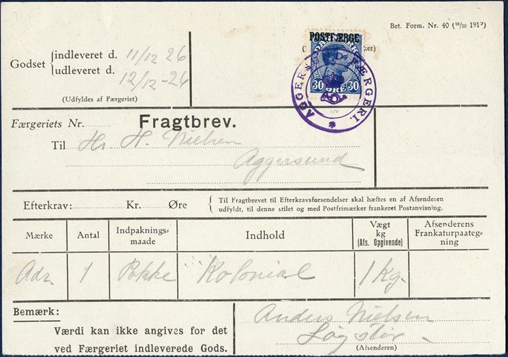 Freight Bill bearing a 30 øre King Chr. X POSTFÆRGE overprint, tied by two-ring mark “AGGERSUND FÆRGERI”, good single franking. Dated 11/12 26, parcel with grocery weighing 1 kg sent from Løgstør to Aggersund.