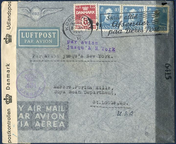 Airmail letter sent from Copenhagen to St. Louis 3 July 1945 bearing correct postage of 125 øre, foreign rate 40 øre plus 85 øre airmail surcharge. Stamped 2-line “par avion - jusqu' à N. York.” - Rarely seen routing mark on letters. Danish and US censorship.