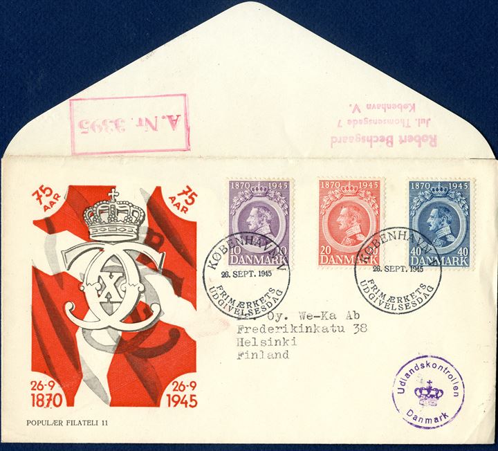 First Day Cover with King Christian X 75th Birthday, 26 September 1945 to Helsinki, Finland. Export certified numeral 'A.Nr. 3395' and with rare post war censor mark 'Udlandskontrollen [CROWN] Danmark' Bloch type 4, page 137.