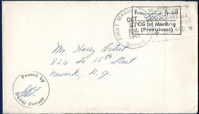 Letter sent from US First Marine Brigade to Newark, NJ 27 October 1941. Stamped by rectangular “Marine's Mail - CG 1st MarBrig (Provisional) alongside “Passed by Naval Censor”.