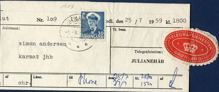 Telegram received 25 July 1956 and posted Julianehåb 1 August 1959 bearing a 30 øre King Frederik VIII tied by “Julianehåb” CDS, telephoned twice the 25th and 31st of July. Scarce usage.
