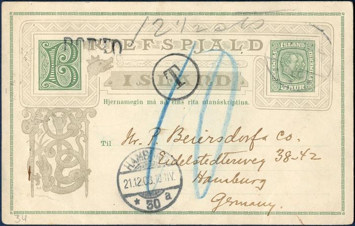Insufficiently paid 5 aur Two Kings stationery sent from Reykjavik to Hamburg 14 December 1908. UPU rate 10 aur, 5 aur under franked, 10 aur due. German 1-ring “T” and 1-line “PORTO” and Hamburg CDS arrival mark on front, manuscript “12 1/2 cts”.