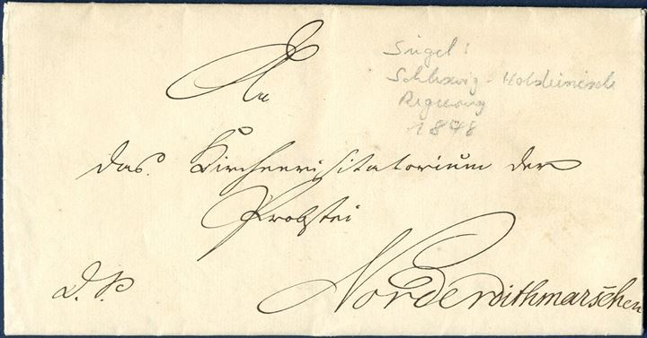 Royal Service letter endorsed “D.S.” sent from Schleswig-Holsteinische Regierung in Gottorp to Norderditmarschen 9 August 1848 with postal town manuscript on reverse “Von Schleswig den 11 August list 5 – “ and with full contents and well preserved wax seal.