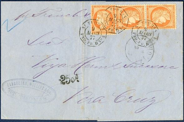 Letter sheet from St. Thomas 9 March 1877 to Vera Cruz, Mexico. Double rate letter 2x60c paid with three 40c orange Siège de Paris tied by octagonal ST. THOMAS / PAQ. FR. B. No. 4 / 9 MARS 77, cds ST. THOMAS 9/3 1877, and on arrival stamped 25 cts  delivery fee. Sent with French steamer Ville Bordeaux, arriving from St. Nazaire via Fort de France, St. Thomas to Vera Cruz. A most attractive letter.